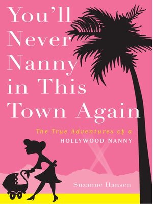 cover image of You'll Never Nanny in This Town Again